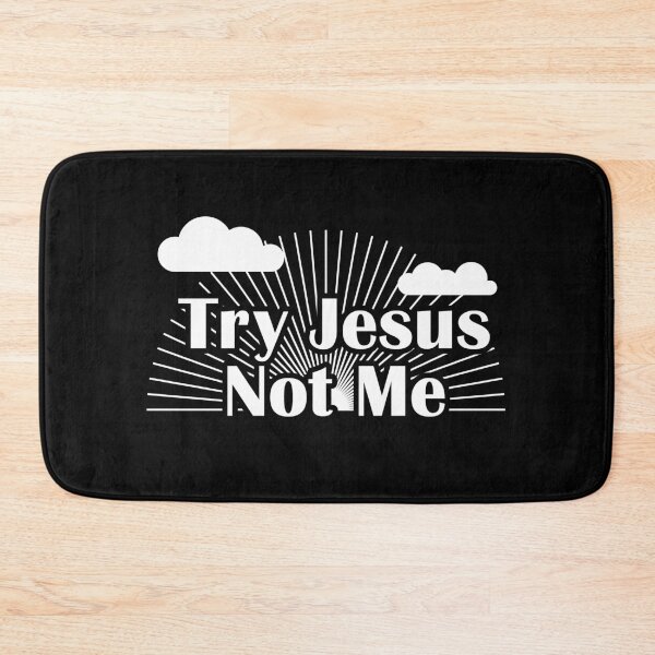 Item preview, Try Jesus Not Me designed and sold by d247.