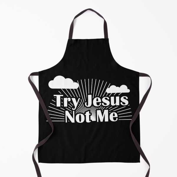 Item preview, Try Jesus Not Me designed and sold by d247.