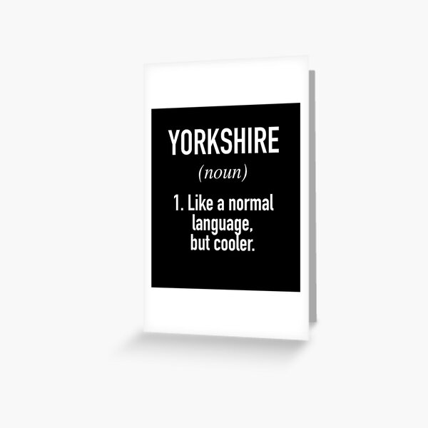 Yorkshire Dialect - British Yorkshire Dialect Greeting Card