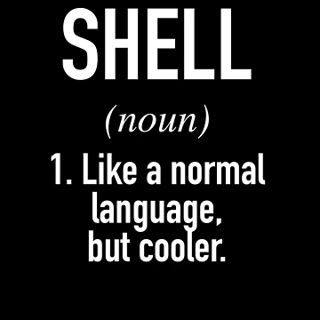 Artwork thumbnail, Shell Programming Language Defined - Programmer - Coder by HiddenVerb