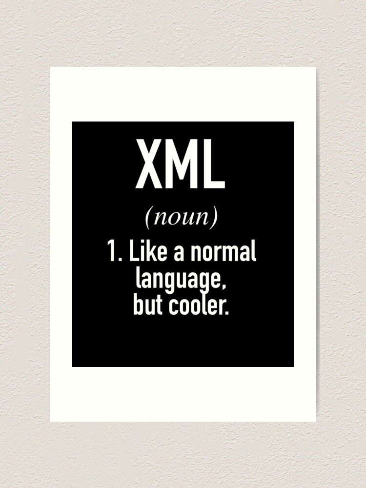 Thumbnail 1 of 3, Art Print, XML Programming Language Defined - Programmer - Coder designed and sold by HiddenVerb.
