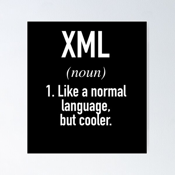 Item preview, XML Programming Language Defined - Programmer - Coder designed and sold by HiddenVerb.