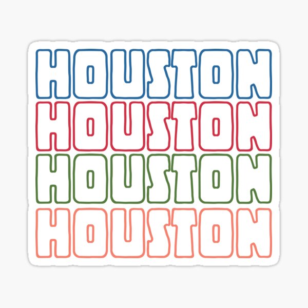 "Houston" Sticker for Sale by FeelGoodPrints Redbubble