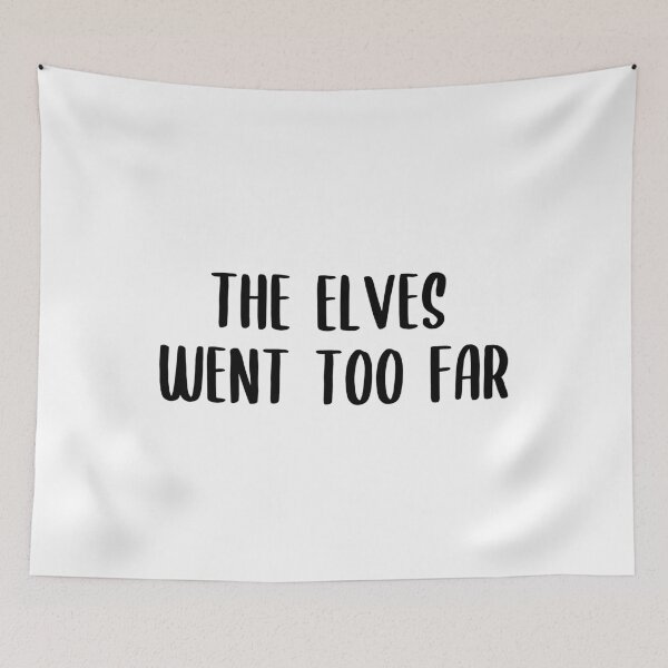 Item preview, The elves went too far designed and sold by AdelDa19.