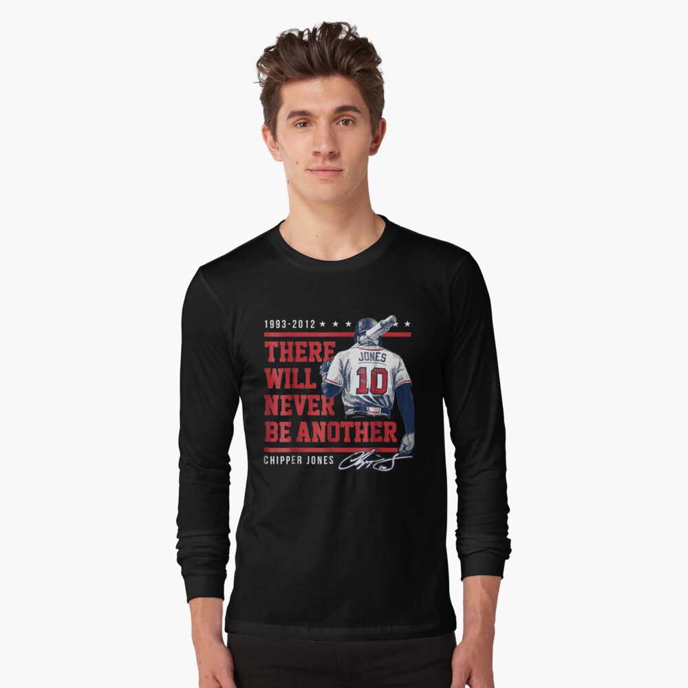 Chipper Jones Never Be Another – Apparel Long Sleeve in 2023