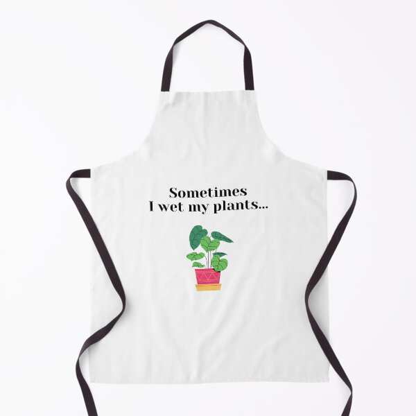 Item preview, Sometimes I wet my plants... designed and sold by Dinoroarrr.