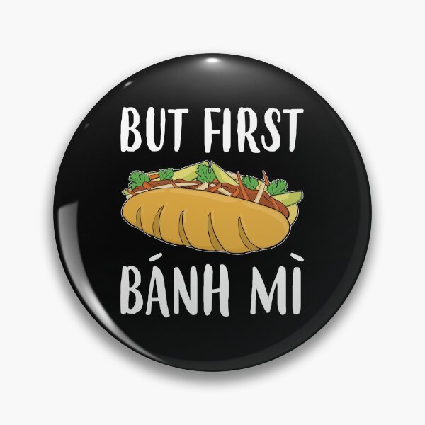 Item preview, Funny Foodie Vietnamese Sandwich But First Banh Mi product designed and sold by jakehughes2015.