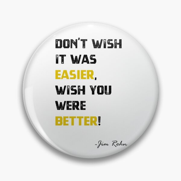 Item preview, Wish You Were Better! - Jim Rohn quote designed and sold by MnA-Designs.