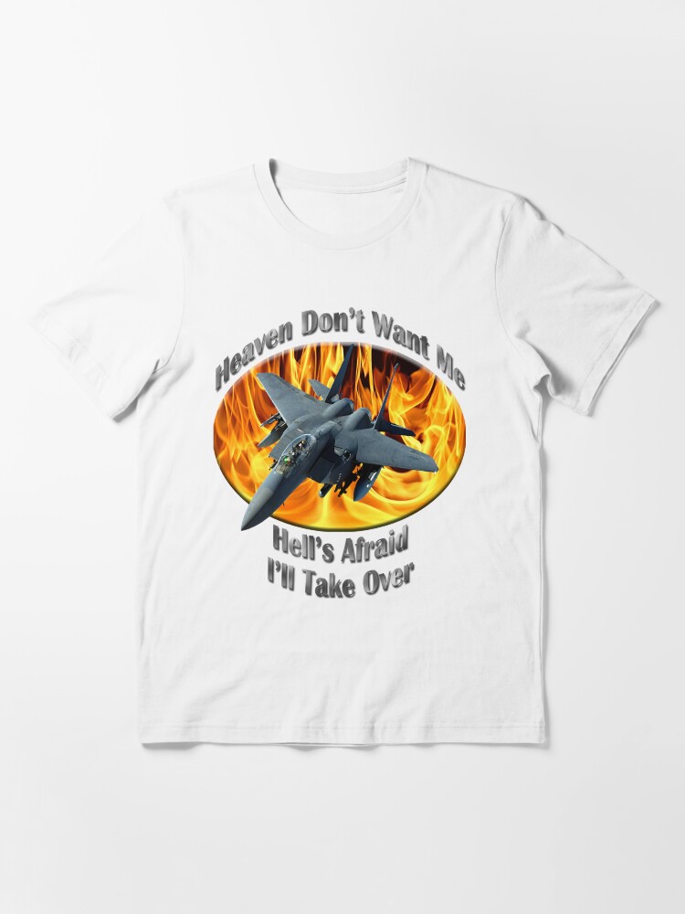 Alternate view of F-15 Eagle Heaven Don't Want Me Essential T-Shirt