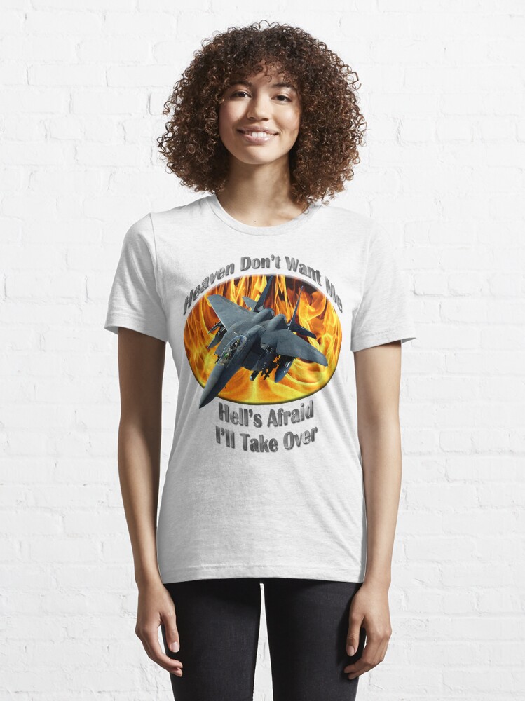 Alternate view of F-15 Eagle Heaven Don't Want Me Essential T-Shirt