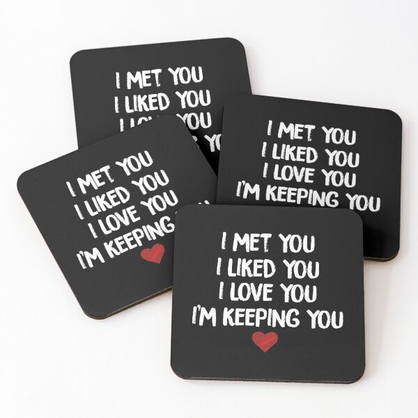 Item preview, I met you i liked you i love you i’m keeping you designed and sold by mographicdesign.