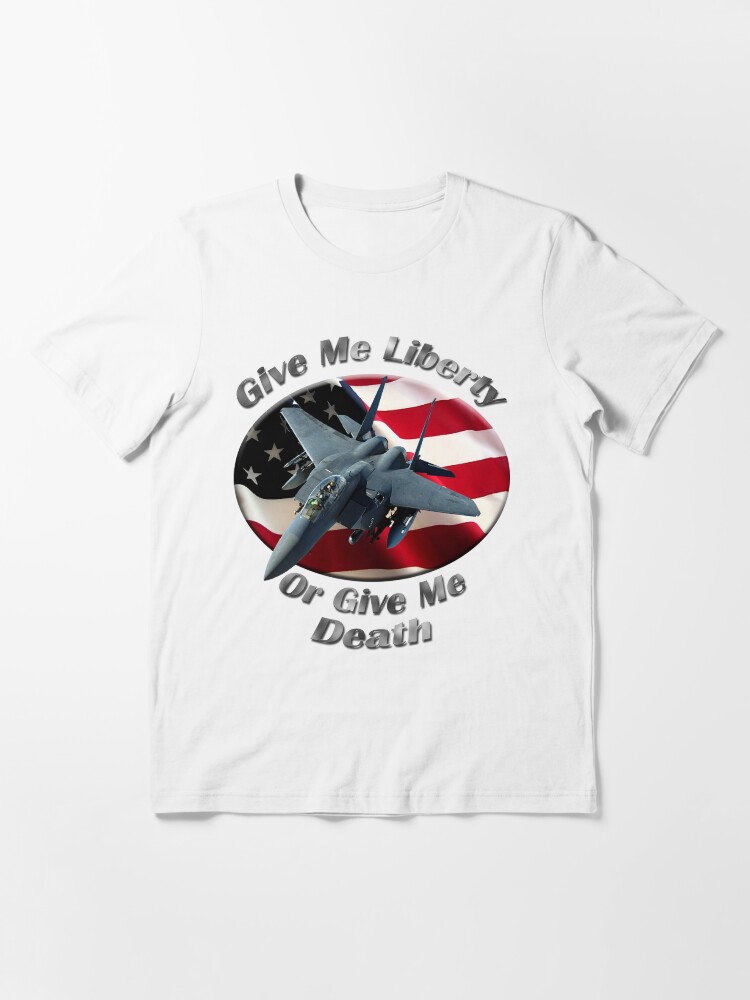Alternate view of F-15 Eagle Give Me Liberty Essential T-Shirt