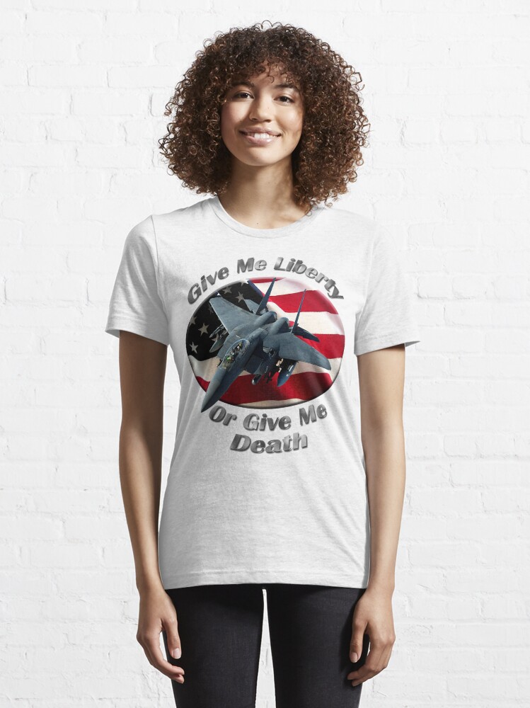 Alternate view of F-15 Eagle Give Me Liberty Essential T-Shirt
