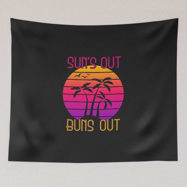 Item preview, Sun's Out Buns Out designed and sold by mydesigns15.