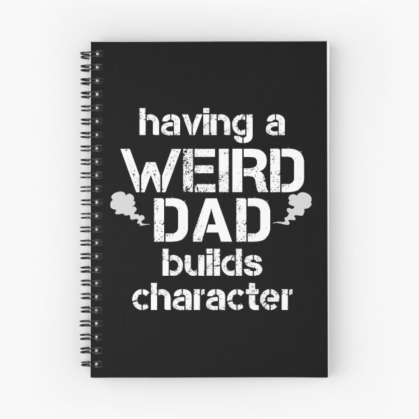 Item preview, Having A Weird Dad Builds Character designed and sold by Zaak4.