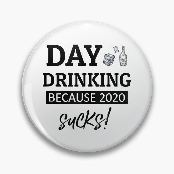 Item preview, Day Drinking Because 2020 Sucks designed and sold by mydesigns15.