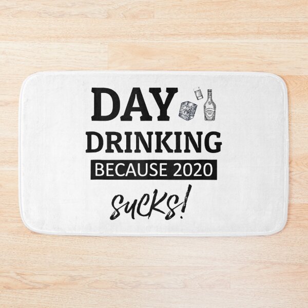 Item preview, Day Drinking Because 2020 Sucks designed and sold by mydesigns15.