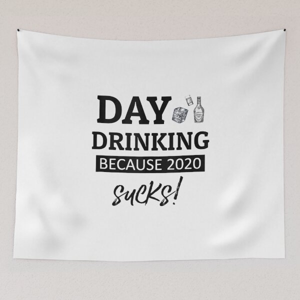 Item preview, Day Drinking Because 2020 Sucks designed and sold by mydesigns15.
