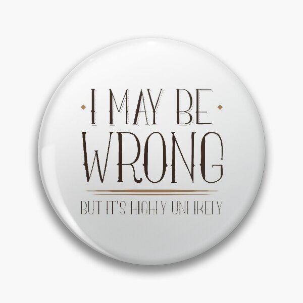 Item preview, I May Be Wrong designed and sold by LuckyFoxDesigns.
