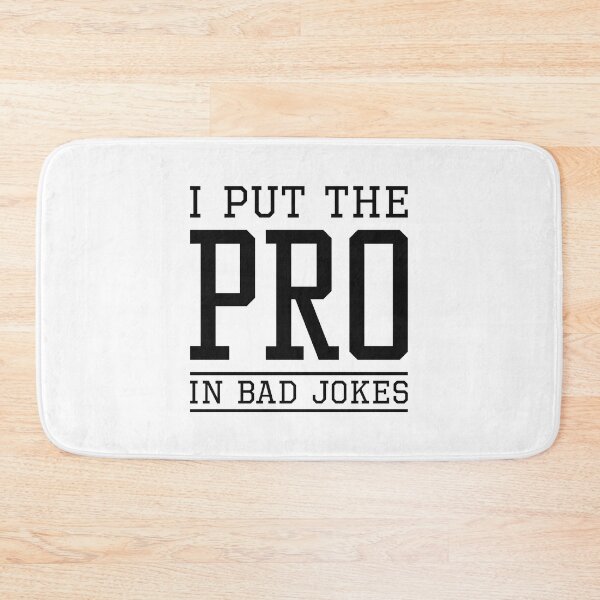 Item preview, I Put The Pro In Bad Jokes designed and sold by LuckyFoxDesigns.