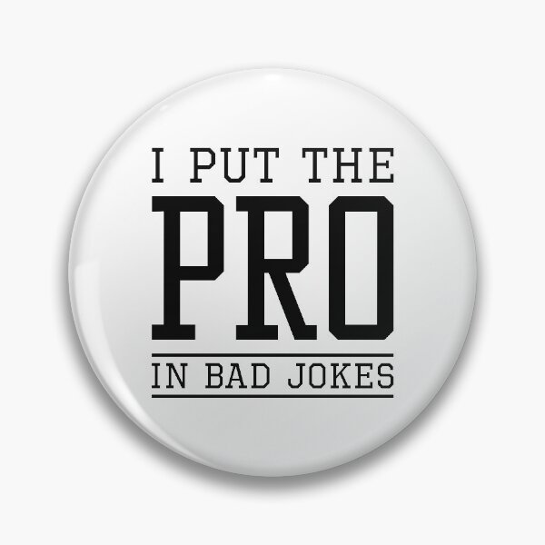 Item preview, I Put The Pro In Bad Jokes designed and sold by LuckyFoxDesigns.