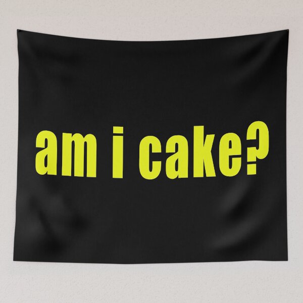 Item preview, am i cake? everything is cake  designed and sold by bearandbubble .inc.