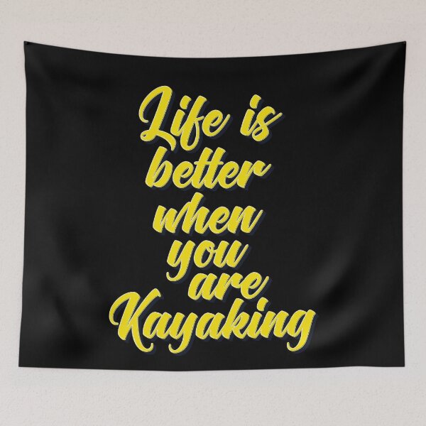 Item preview, Life Is Better When You Are Kayaking designed and sold by ProjectX23.