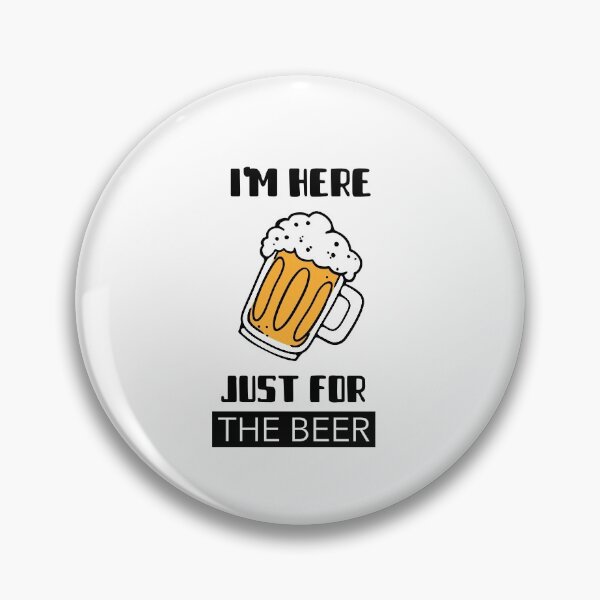Item preview, I AM HERE JUST FOR THE BEER designed and sold by Ashalcheema.