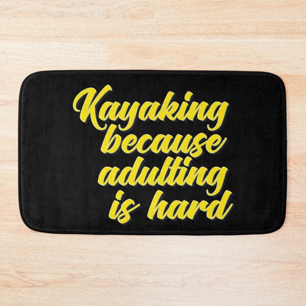 Item preview, Kayaking  Because Adulting Is Hard designed and sold by ProjectX23.