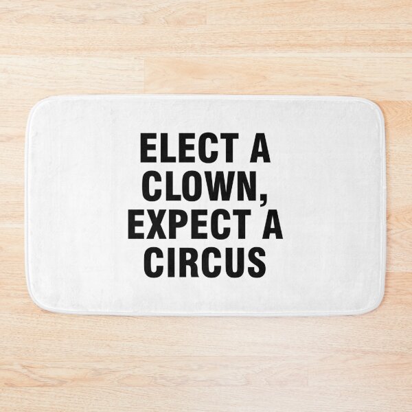 Item preview, Elect A Clown, Expect A Circus designed and sold by mydesigns15.