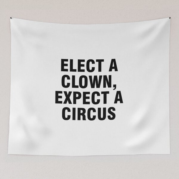 Item preview, Elect A Clown, Expect A Circus designed and sold by mydesigns15.