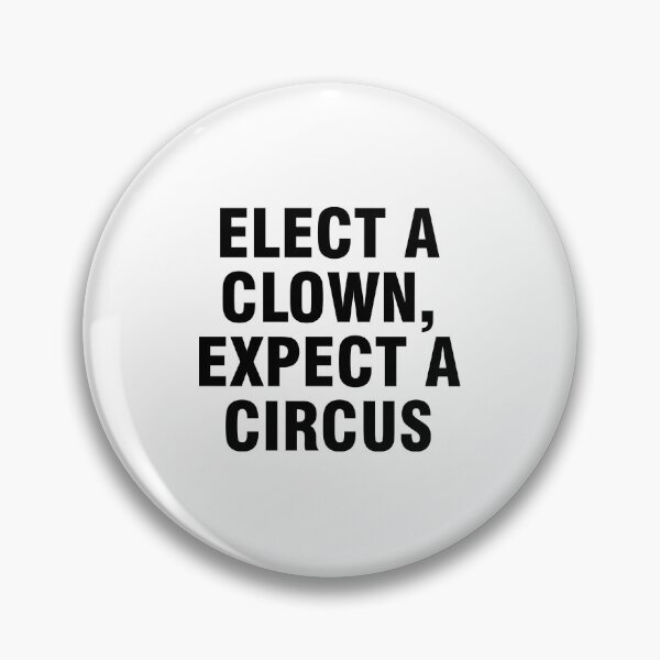 Item preview, Elect A Clown, Expect A Circus designed and sold by mydesigns15.