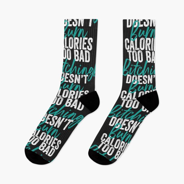 Item preview, Too Bad Bitching Doesn't Burn Calories designed and sold by mydesigns15.