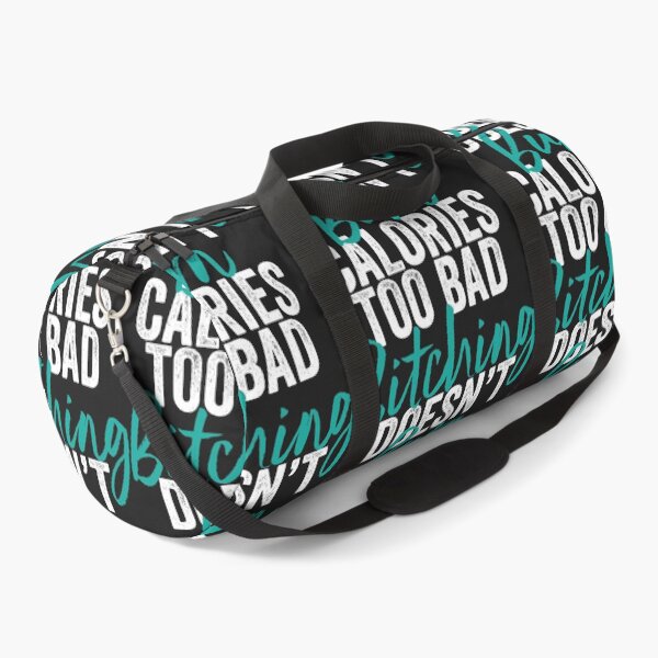 Item preview, Too Bad Bitching Doesn't Burn Calories designed and sold by mydesigns15.