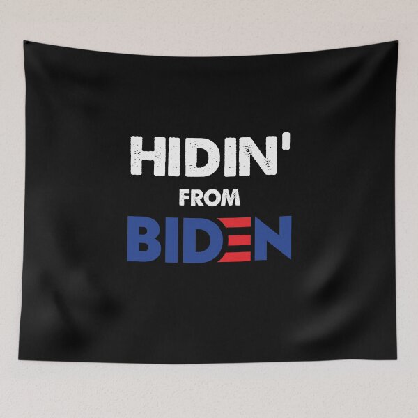 Item preview, Anti Biden Hiding From Biden Hidin Biden designed and sold by Kathrine2302.