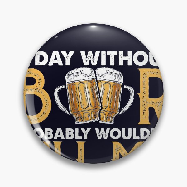 Item preview, A Day Without Beer Probably Wouldn’t Kill Me But Why Risk It designed and sold by mmos.