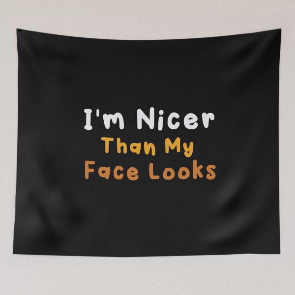 Item preview, Im Nicer Than My Face Looks T-Shirt designed and sold by Mostik Vipo.