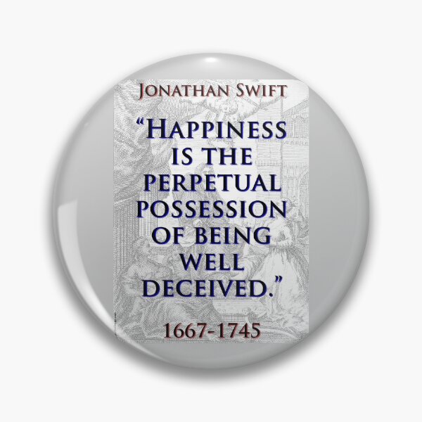 Item preview, Happiness Is The Perpetual Possession - J Swift designed and sold by CrankyOldDude.