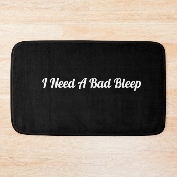 Item preview, i need a bad bleep designed and sold by AGDesignstore.