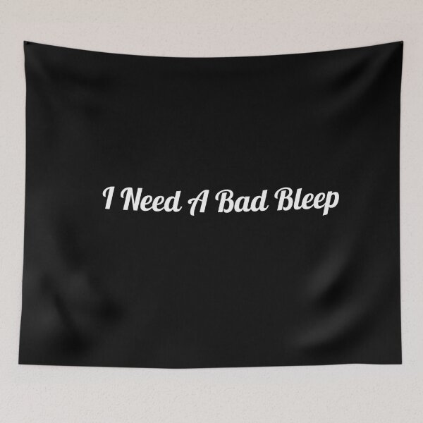 Item preview, i need a bad bleep designed and sold by AGDesignstore.