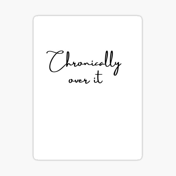 2 of chronically series Sticker