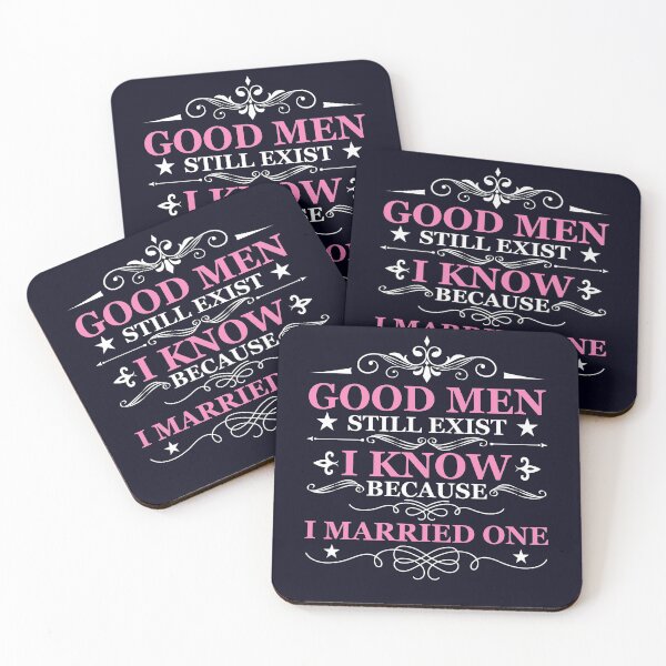 Item preview, Good Men Still Exist I Know Because I Married One designed and sold by mmos.