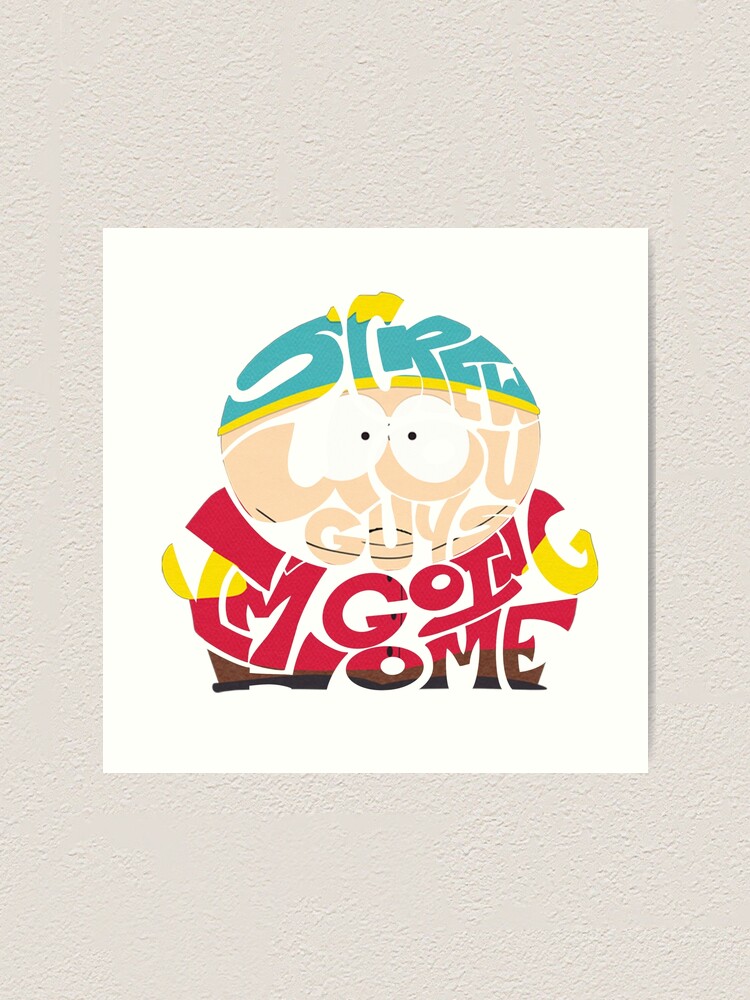 Eric Cartman Screw You Guys