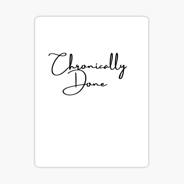 5 of chronically series Sticker