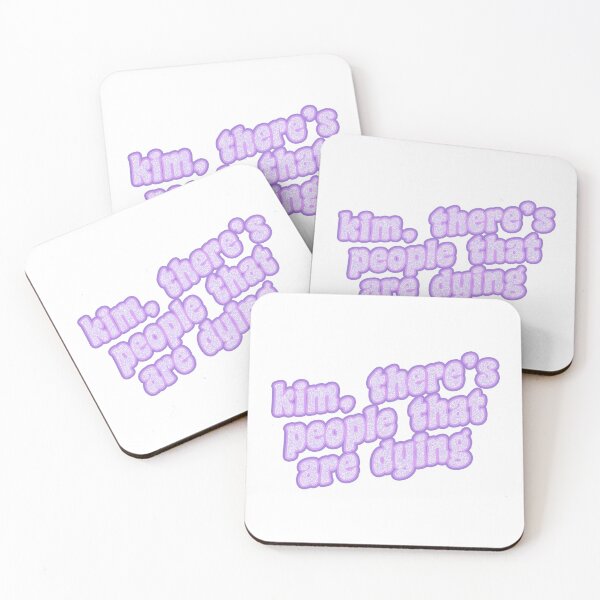 Item preview, kim there's people that are dying designed and sold by Sarah Helm.