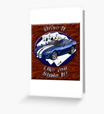 Dodge Viper Drive It Like You Stole It Greeting Card