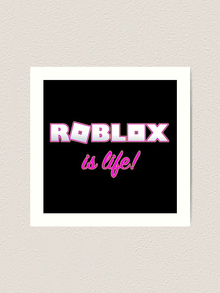 Roblox Is Life Gaming Art Print By T Shirt Designs Redbubble - roblox neon pink art board print by t shirt designs redbubble