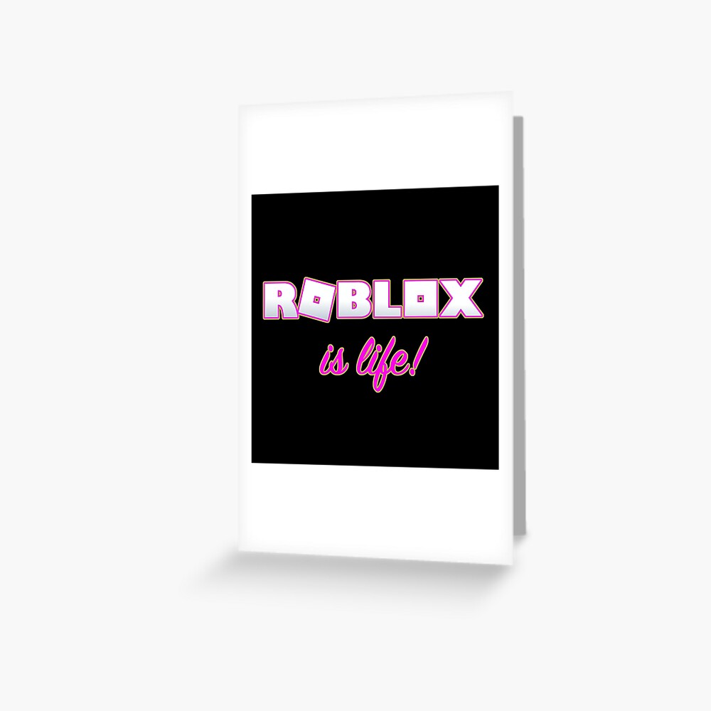 Roblox Is Life Gaming Greeting Card By T Shirt Designs Redbubble - hoodie strings roblox