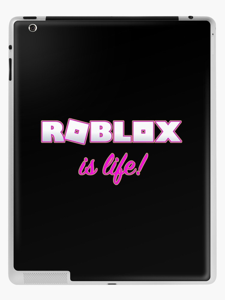 Roblox Is Life Gaming Ipad Case Skin By T Shirt Designs Redbubble - how to wear t shirts on roblox ipad