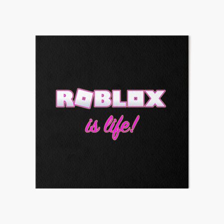Roblox Is Life Gaming Art Board Print By T Shirt Designs Redbubble - roblox neon pink art board print by t shirt designs redbubble